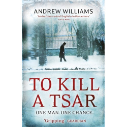 To Kill a Tsar