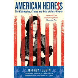 American Heiress: The Kidnapping, Crimes and Trial of Patty Hearst