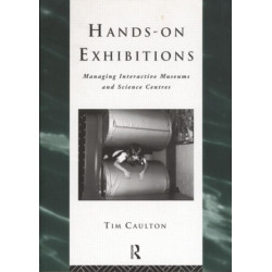Hands-On Exhibitions: Managing Interactive Museums and Science Centres