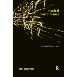 Musical Performance: A Philosophical Study