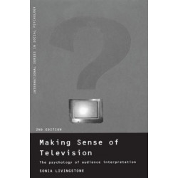 Making Sense of Television: The Psychology of Audience Interpretation