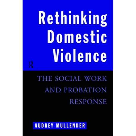 Rethinking Domestic Violence: The Social Work and Probation Response