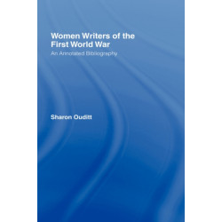 Women Writers of the First World War: An Annotated Bibliography