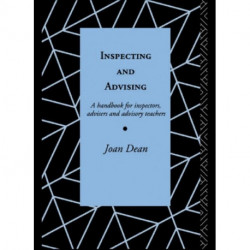 Inspecting and Advising: A Handbook for Inspectors, Advisers and Teachers