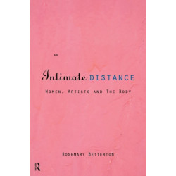 An Intimate Distance: Women, Artists and the Body