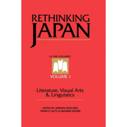 Rethinking Japan Vol 1.: Literature, Visual Arts & Linguistics