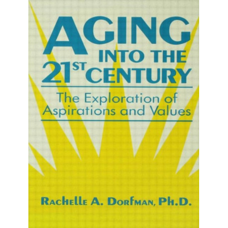 Aging into the 21st Century: The Exploration of Aspirations and Values