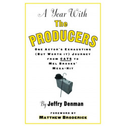 A Year with the Producers: One Actor's Exhausting (But Worth It) Journey from Cats to Mel Brooks' Mega-Hit