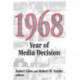 1968: Year of Media Decision