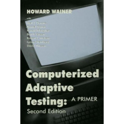 Computerized Adaptive Testing: A Primer