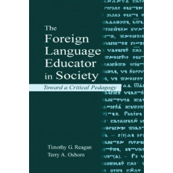 The Foreign Language Educator in Society: Toward A Critical Pedagogy