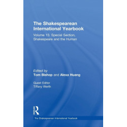 The Shakespearean International Yearbook: Volume 15: Special Section, Shakespeare and the Human