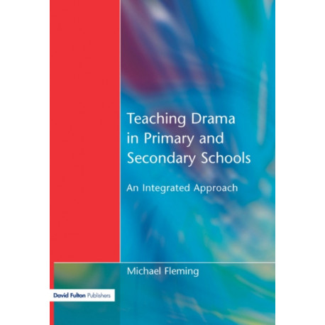 Teaching Drama in Primary and Secondary Schools: An Integrated Approach