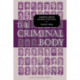 The Criminal Body: Lombroso and the Anatomy of Deviance