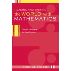 Reading and Writing the World with Mathematics: Toward a Pedagogy for Social Justice