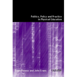 Politics, Policy and Practice in Physical Education