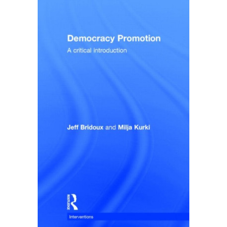 Democracy Promotion: A Critical Introduction