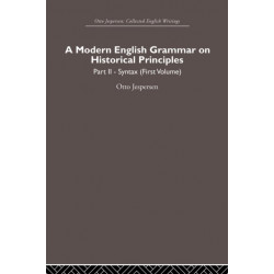A Modern English Grammar on Historical Principles: Volume 2, Syntax (first volume)