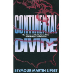 Continental Divide: The Values and Institutions of the United States and Canada