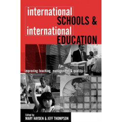 INTERNATIONAL SCHOOLS & INTERNATIONAL EDUCATION: Improving Teaching, Management and Quality