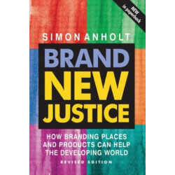 Brand New Justice: How branding places and products can help the developing world