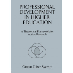 Professional Development in Higher Education: A Theoretical Framework for Action Research