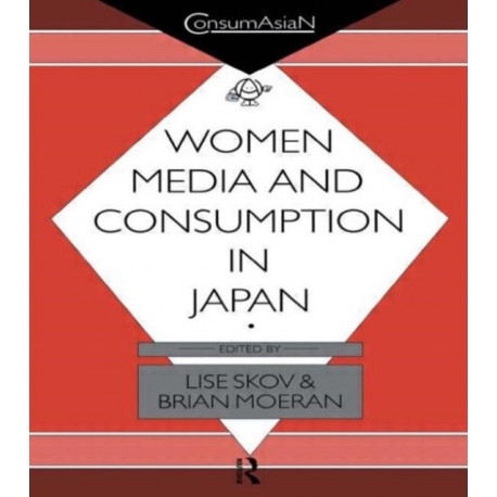 Women, Media and Consumption in Japan