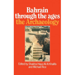 Bahrain Through The Ages - the Archaeology