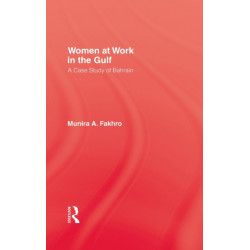 Women At Work In The Gulf: A Case Study of Bahrain