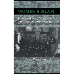 Women's Islam: Religious Practice Among Women in Today's Iran