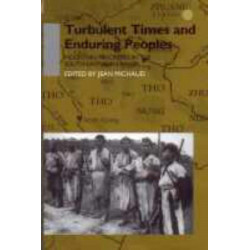 Turbulent Times and Enduring Peoples: Mountain Minorities in the South-East Asian Massif