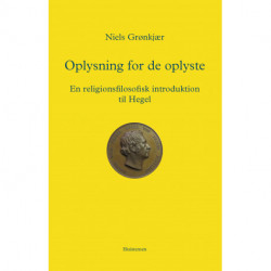 Oplysning for de oplyste: En religionsfilosofisk introduktion til Hegel