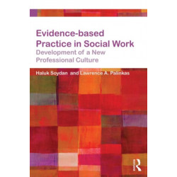 Evidence-based Practice in Social Work: Development of a New Professional Culture