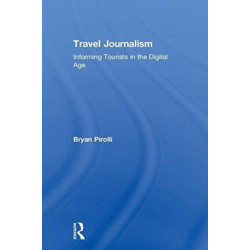 Travel Journalism: Informing Tourists in the Digital Age