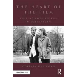 The Heart of the Film: Writing Love Stories in Screenplays