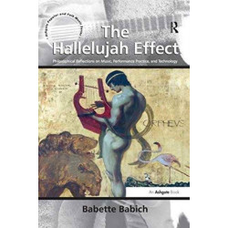 The Hallelujah Effect: Philosophical Reflections on Music, Performance Practice, and Technology