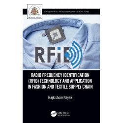 Radio Frequency Identification (RFID) Technology and Application in Fashion and Textile Supply Chain: Technology and Application in Garment Manufacturing and Supply Chain