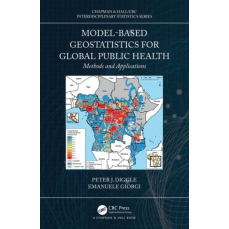 Model-based Geostatistics for Global Public Health: Methods and Applications