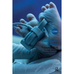 Premature Birth: The Baby, the Doctor and the Psychoanalyst