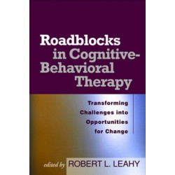Roadblocks in Cognitive-Behavioral Therapy: Transforming Challenges into Opportunities for Change