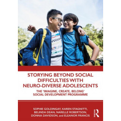 Storying Beyond Social Difficulties with Neuro-Diverse Adolescents: The "Imagine, Create, Belong" Social Development Programme