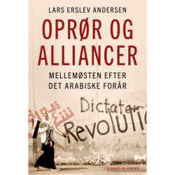Oprør og alliancer - Mellemøsten efter det arabiske forår