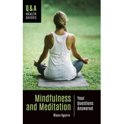 Mindfulness and Meditation: Your Questions Answered