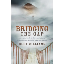 Bridging the Gap: An Inside Look at Communications and Relationships After Traumatic Events