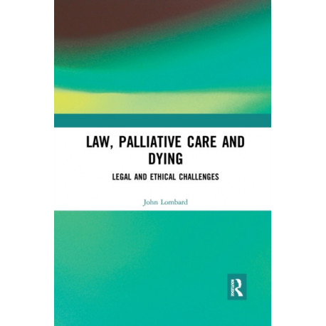 Law, Palliative Care and Dying: Legal and Ethical Challenges