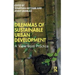 Dilemmas of Sustainable Urban Development: A View from Practice