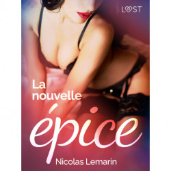 La nouvelle épice - Une nouvelle érotique