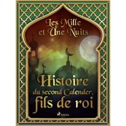 Histoire du second Calender, fils de roi