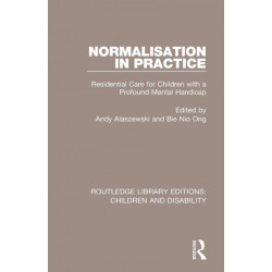 Normalisation in Practice: Residential Care for Children with a Profound Mental Handicap