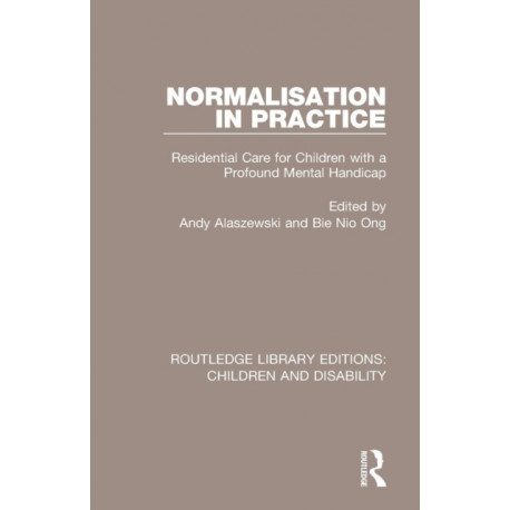 Normalisation in Practice: Residential Care for Children with a Profound Mental Handicap
